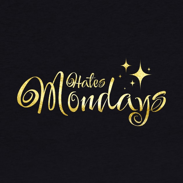 Hates Mondays / I Hate Mondays Graphic / Mondays Suck Glitter Gold Stars by MeowtakuShop